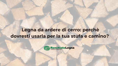 legna da ardere di cerro_ronchiato legna
